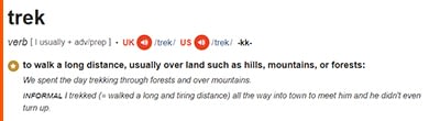 The definition of trek by the Cambridge Dictionary, to understand the difference between hiking vs trekking vs mountaineering